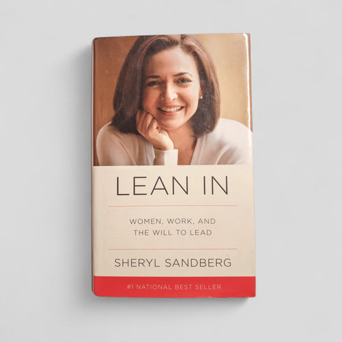 Lean In: Women, Work, and the Will to Lead by Sheryl Sandberg - Books Worth Keeping